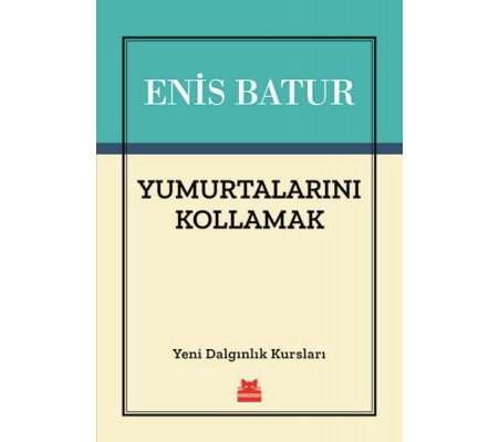 Yumurtalarını Kollamak - Yeni Dalgınlık Kursları Yumurtalarını Kollamak - Yeni Dalgınlık Kursları