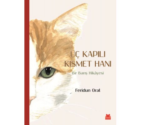 Üç Kapılı Kısmet Hanı - Bir Barış Hikayesi Üç Kapılı Kısmet Hanı - Bir Barış Hikayesi