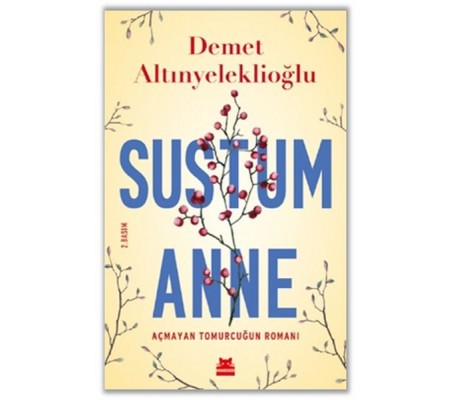 Sustum Anne - Açmayan Tomurcuğun Romanı Sustum Anne - Açmayan Tomurcuğun Romanı