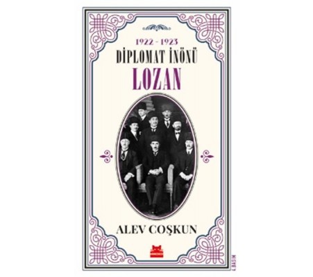 1922 - 1923 Diplomat İnönü Lozan 1922 - 1923 Diplomat İnönü Lozan