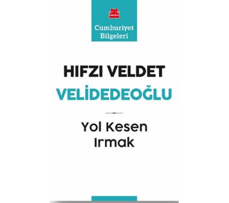 Yol Kesen Irmak - Cumhuriyet Bilgeleri 9 Yol Kesen Irmak - Cumhuriyet Bilgeleri 9