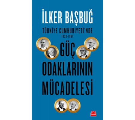 Türkiye Cumhuriyeti'nde 1923-1961 Güç Odaklarının Mücadelesi Türkiye Cumhuriyeti'nde 1923-1961 Güç Odaklarının Mücadelesi