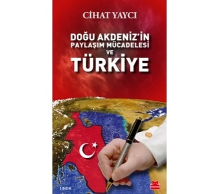 Doğu Akdenizin Paylaşım Mücadelesi ve Türkiye Doğu Akdenizin Paylaşım Mücadelesi ve Türkiye