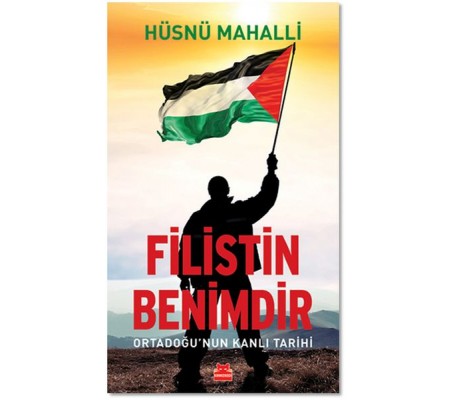 Filistin Benimdir - Ortadoğu'nun Kanlı Tarihi Filistin Benimdir - Ortadoğu'nun Kanlı Tarihi