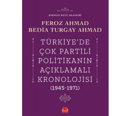 Türkiye’de Çok Partili Politikanın Açıklamalı Kronolojisi (1945-1971) Türkiye’de Çok Partili Politikanın Açıklamalı Kronolojisi (1945-1971)