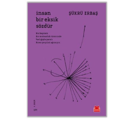 İnsan Bir Eksik Sözdür İnsan Bir Eksik Sözdür