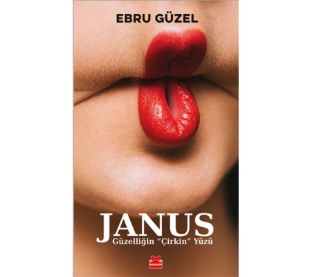 Janus - Güzelliğin ‘‘Çirkin’’ Yüzü Janus - Güzelliğin ‘‘Çirkin’’ Yüzü