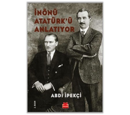 İnönü Atatürk’ü Anlatıyor İnönü Atatürk’ü Anlatıyor