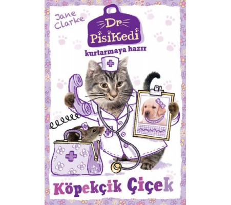 Dr. Pisikedi Kurtarmaya Hazır: Köpekçik Çiçek Dr. Pisikedi Kurtarmaya Hazır: Köpekçik Çiçek