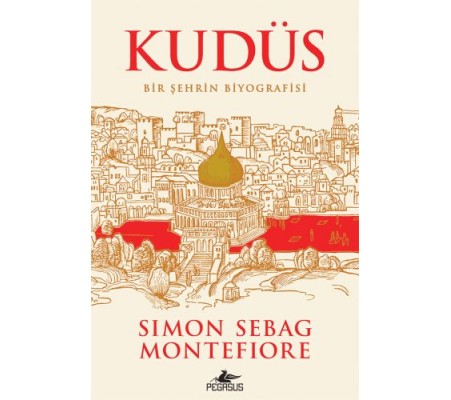 Kudüs - Bir Şehrin Biyografisi Kudüs - Bir Şehrin Biyografisi