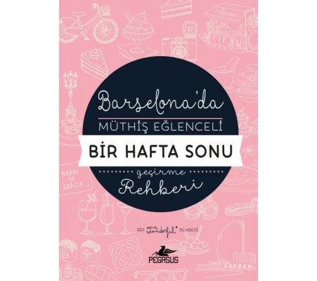 Barselona'da Müthiş Eğlenceli Bir Hafta Sonu Geçirme Rehberi Barselona'da Müthiş Eğlenceli Bir Hafta Sonu Geçirme Rehberi