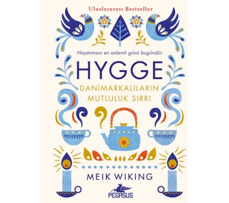 Hygge - Danimarkalıların Mutluluk Sırrı Hygge - Danimarkalıların Mutluluk Sırrı