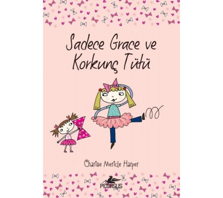 Sadece Grace ve Korkunç Tütü 6. Kitap Sadece Grace ve Korkunç Tütü 6. Kitap