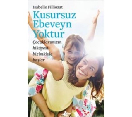Kusursuz Ebeveyn Yoktur Kusursuz Ebeveyn Yoktur