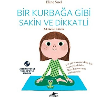 Bir Kurbağa Gibi Sakin Ve Dikkatli: Aktivite Kitabı (CD'li) Bir Kurbağa Gibi Sakin Ve Dikkatli: Aktivite Kitabı (CD'li)