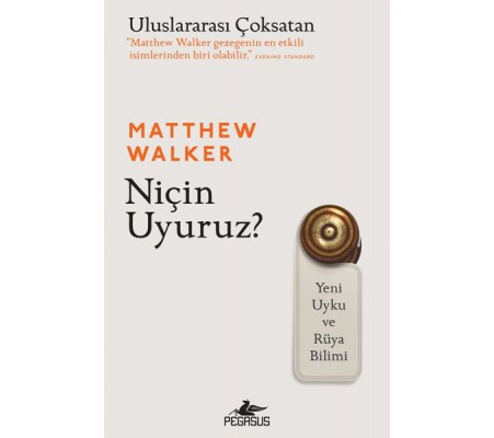 Niçin Uyuruz? Yeni Uyku ve Rüya Bilimi Niçin Uyuruz? Yeni Uyku ve Rüya Bilimi