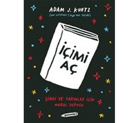 İçimi Aç - Şimdi ve Yarınlar İçin Moral Deposu İçimi Aç - Şimdi ve Yarınlar İçin Moral Deposu