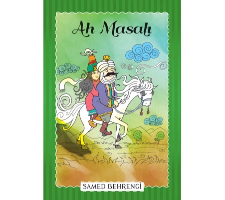 Ah Masalı - Samed Behrengi Serisi
