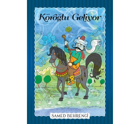 Köroğlu Geliyor - Samed Behrengi Serisi