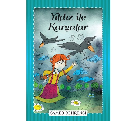 Yıldız İle Kargalar - Samed Behrengi Serisi