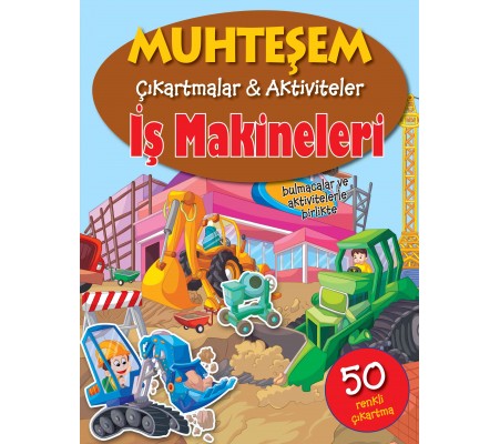 Muhteşem Çıkartmalar ve Aktiviteler - İş Makineleri