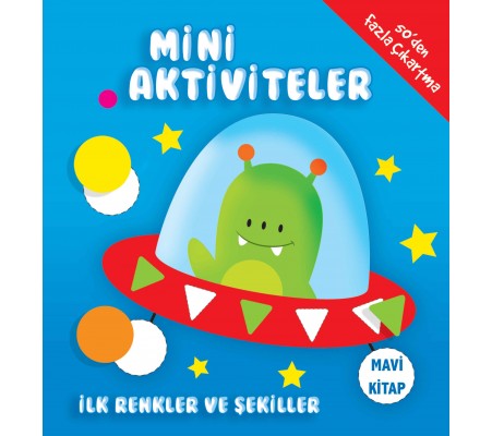 Mini Aktiviteler - İlk Renkler ve Şekiller (Mavi Kitap)