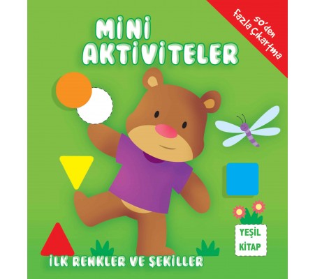 Mini Aktiviteler - İlk Renkler ve Şekiller (Yeşil Kitap)