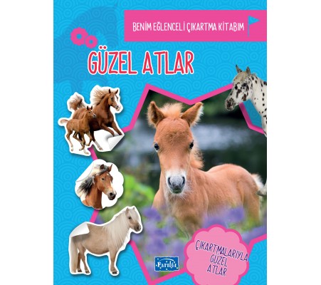 Güzel Atlar - Benim eğlenceli Çıkartma Kitabım Güzel Atlar - Benim eğlenceli Çıkartma Kitabım