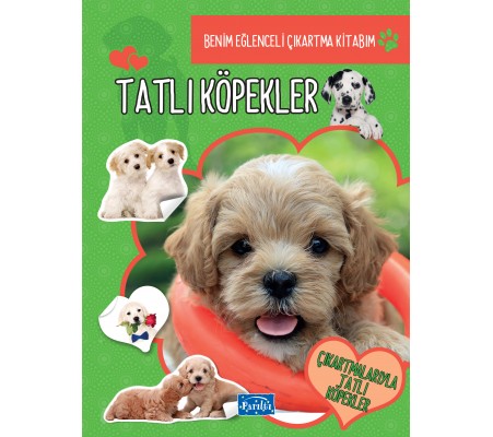 Tatlı Köpekler - Benim Eğlenceli Çıkartma Kitabım Tatlı Köpekler - Benim Eğlenceli Çıkartma Kitabım