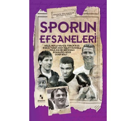 Sporun Efsaneleri - Dünyaya Yön Verenler Sporun Efsaneleri - Dünyaya Yön Verenler