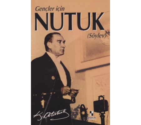 Gençler İçin Nutuk (Söylev) Gençler İçin Nutuk (Söylev)