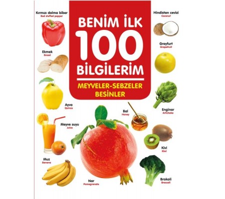 Meyveler-Sebzeler-Besinler - Benim İlk 100 Bilgilerim Meyveler-Sebzeler-Besinler - Benim İlk 100 Bilgilerim