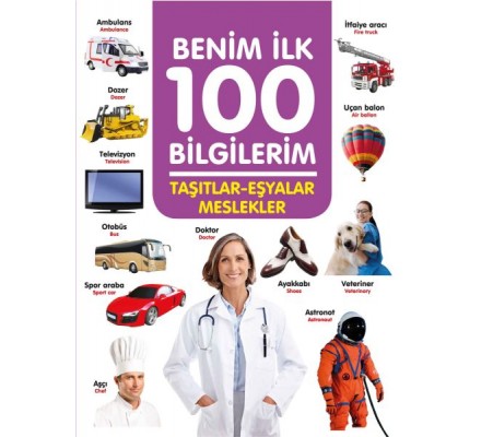 Taşıtlar-Eşyalar-Meslekler - Benim İlk 100 Bilgilerim Taşıtlar-Eşyalar-Meslekler - Benim İlk 100 Bilgilerim