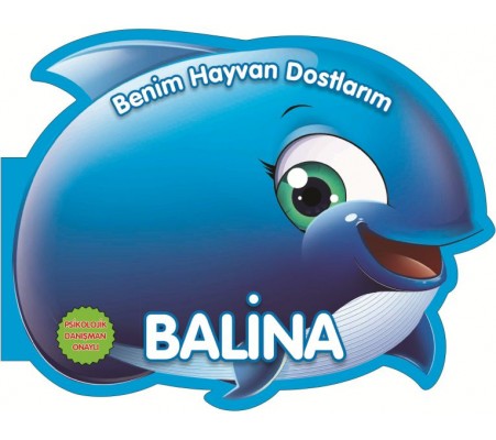 Balina - Benim Hayvan Dostlarım (Ciltli) Balina - Benim Hayvan Dostlarım (Ciltli)