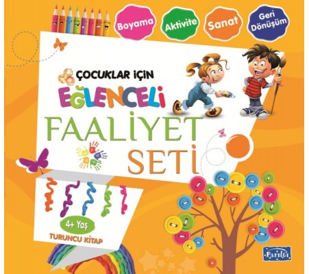 Eğlenceli Faaliyet Seti - Turuncu Kitap - 4+ Yaş Eğlenceli Faaliyet Seti - Turuncu Kitap - 4+ Yaş