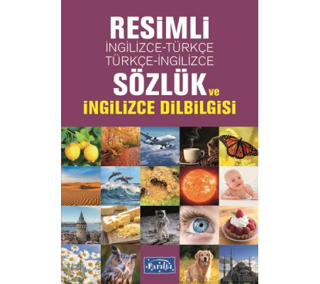 Resimli İngilizce-Türkçe / Türkçe-İngilizce Sözlük Ve İngilizce Dilbilgisi