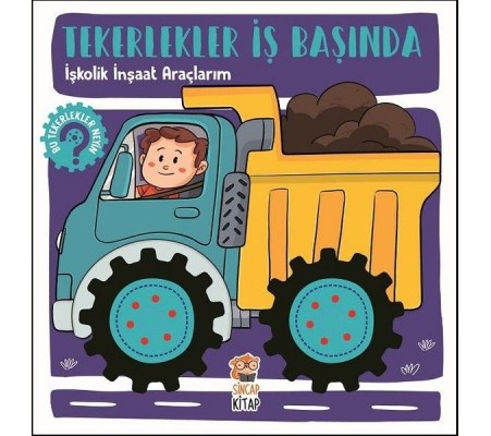Tekerlekler İş Başında - İşkolik İnşaat Araçlarım Tekerlekler İş Başında - İşkolik İnşaat Araçlarım