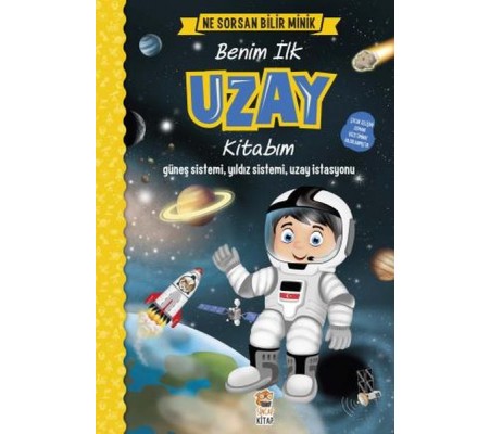 Ne Sorsan Bilir Minik - Benim İlk Uzay Kitabım Ne Sorsan Bilir Minik - Benim İlk Uzay Kitabım