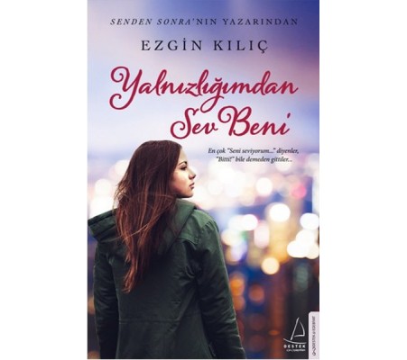 Yalnızlığımdan Sev Beni Yalnızlığımdan Sev Beni