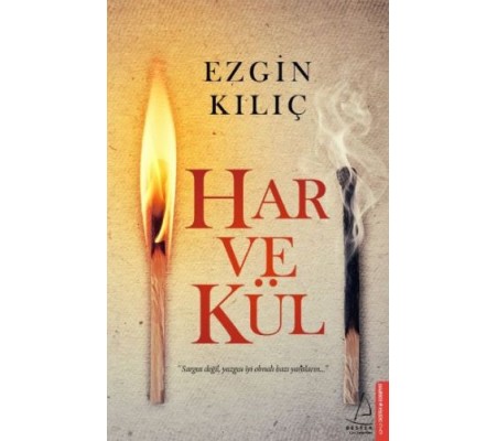 Har ve Kül Har ve Kül