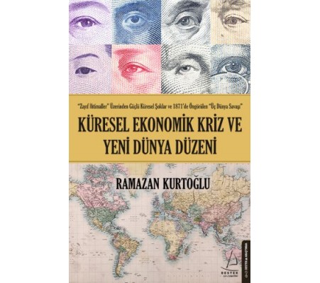 Küresel Ekonomik Kriz ve Yeni Dünya Düzeni Küresel Ekonomik Kriz ve Yeni Dünya Düzeni