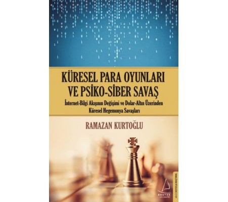 Küresel Para Oyunları ve Psiko - Siber Savaş Küresel Para Oyunları ve Psiko - Siber Savaş