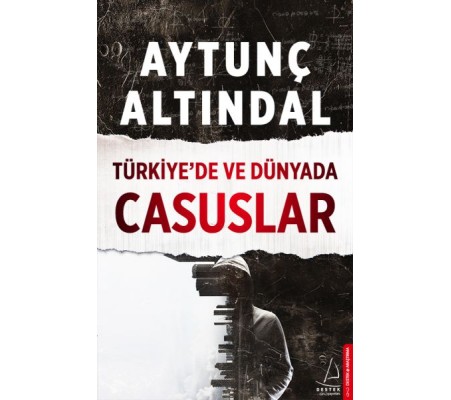 Türkiye’de ve Dünyada Casuslar Türkiye’de ve Dünyada Casuslar
