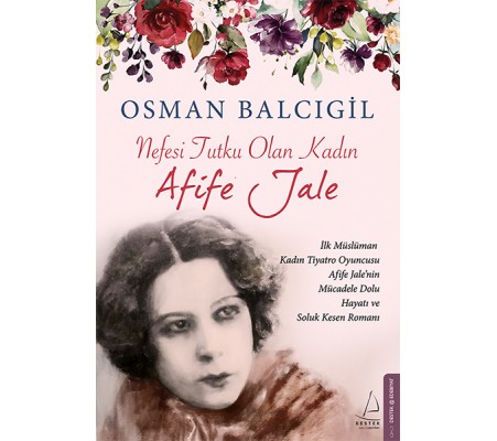 Nefesi Tutku Olan Kadın Afife Jale Nefesi Tutku Olan Kadın Afife Jale