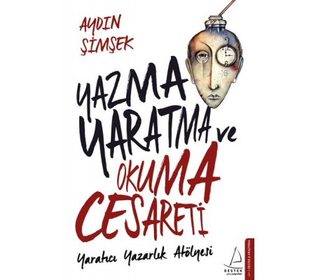 Yazma,Yaratma ve Okuma Cesareti Yazma,Yaratma ve Okuma Cesareti