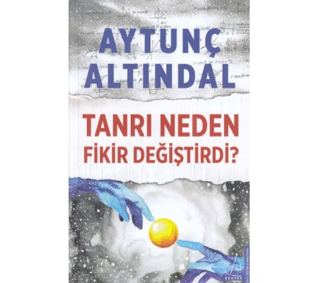 Tanrı Neden Fikir Değiştirdi? Tanrı Neden Fikir Değiştirdi?