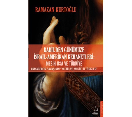 Babil’den Günümüze İsrail-Amerikan Kehanetleri Babil’den Günümüze İsrail-Amerikan Kehanetleri