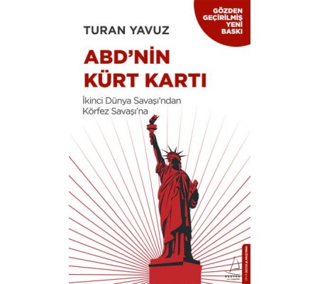 ABD’nin Kürt Kartı - İkinci Dünya Savaşı’ndan Körfez Savaşı’na ABD’nin Kürt Kartı - İkinci Dünya Savaşı’ndan Körfez Savaşı’na