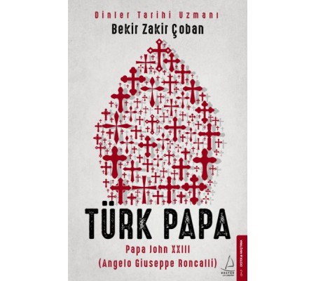 Türk Papa - Papa John XXIII (Angelo Giuseppe Roncalli) Türk Papa - Papa John XXIII (Angelo Giuseppe Roncalli)