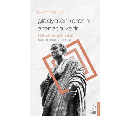 Gladyatör Kararını Arenada Verir - 2000 Yıllık Bilgelik Rehberi Gladyatör Kararını Arenada Verir - 2000 Yıllık Bilgelik Rehberi